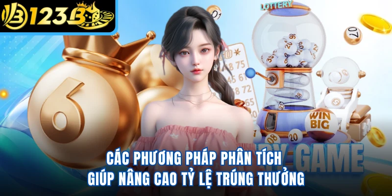 Các phương pháp phân tích giúp nâng cao tỷ lệ trúng thưởng