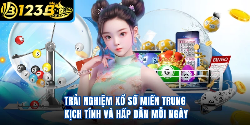 Trải nghiệm xổ số miền Trung kịch tính và hấp dẫn mỗi ngày